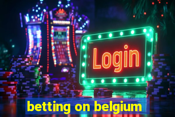 betting on belgium