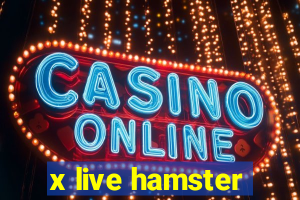 x live hamster