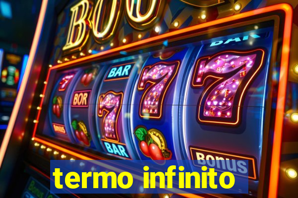 termo infinito