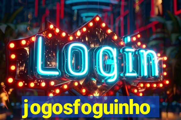 jogosfoguinho