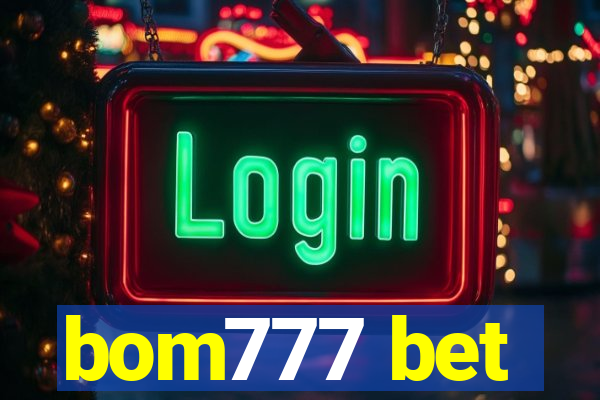 bom777 bet