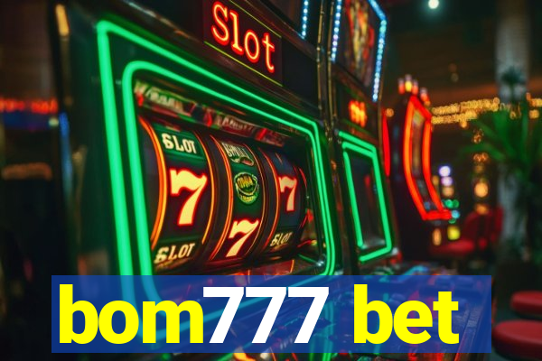 bom777 bet