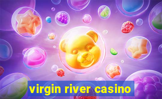 virgin river casino