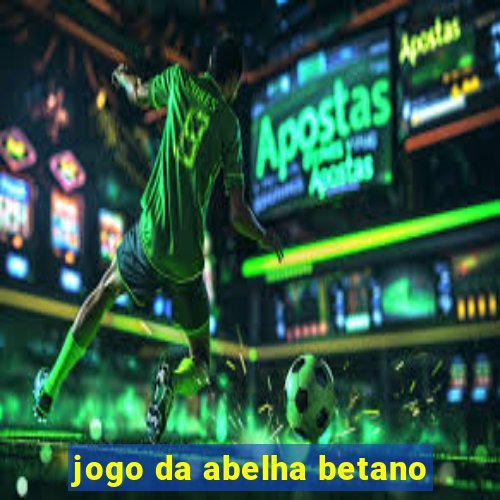 jogo da abelha betano