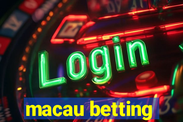 macau betting