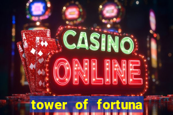 tower of fortuna slot online