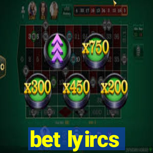 bet lyircs