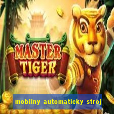 mobilny automaticky stroj