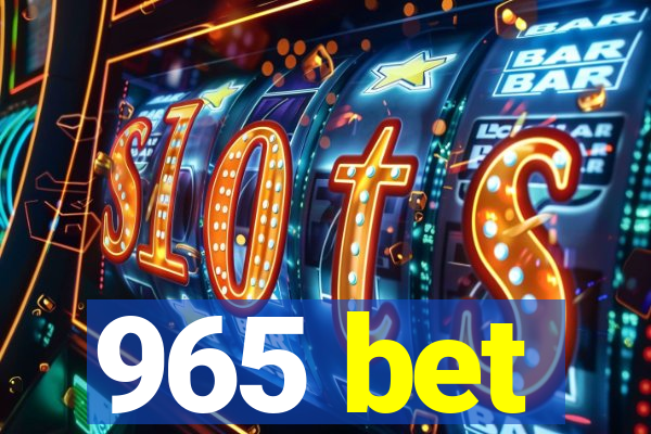 965 bet