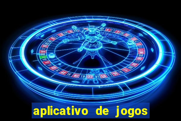 aplicativo de jogos que paga de verdade