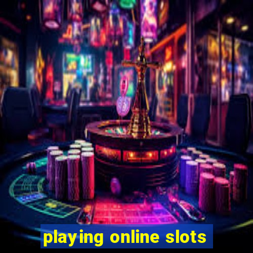 playing online slots