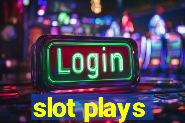 slot plays