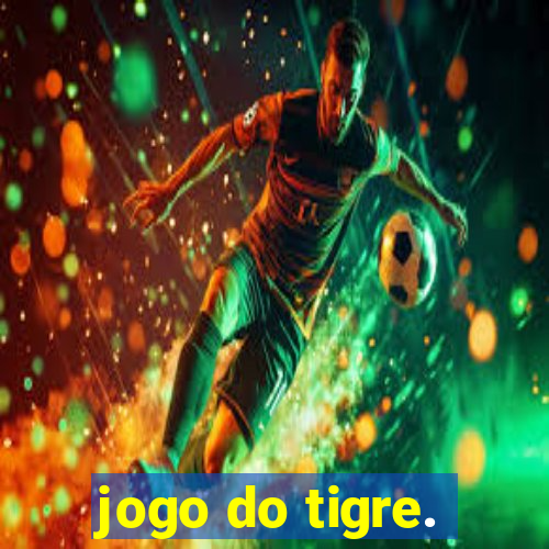 jogo do tigre.