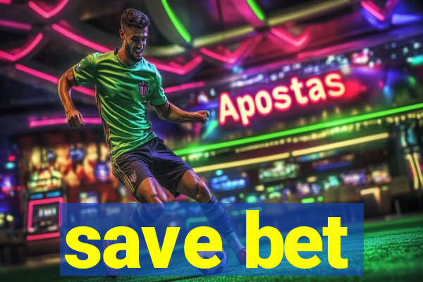 save bet