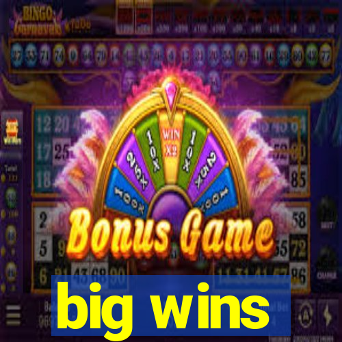 big wins