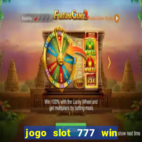 jogo slot 777 win paga mesmo