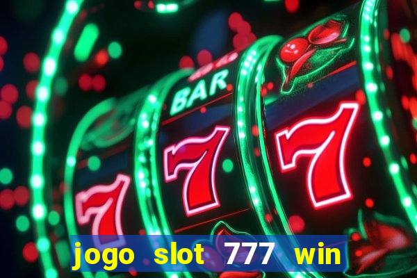 jogo slot 777 win paga mesmo