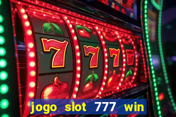 jogo slot 777 win paga mesmo