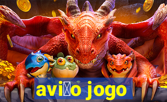 avi茫o jogo