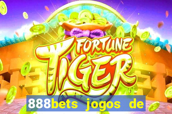 888bets jogos de hoje apostas