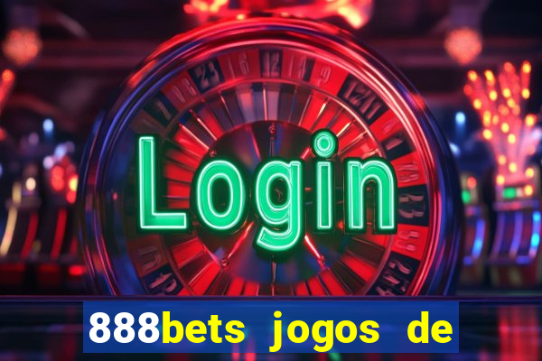 888bets jogos de hoje apostas