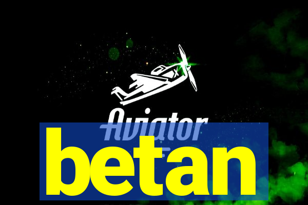 betan