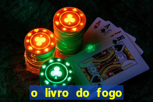 o livro do fogo pdf o fogo liberador pdf