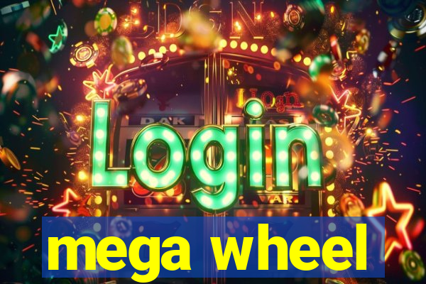 mega wheel