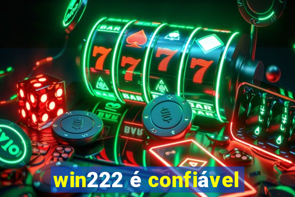 win222 é confiável