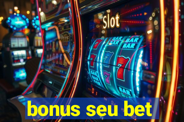 bonus seu bet