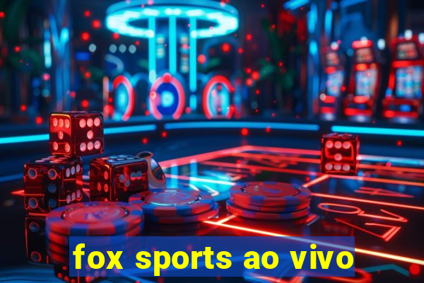 fox sports ao vivo