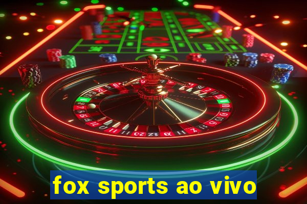 fox sports ao vivo