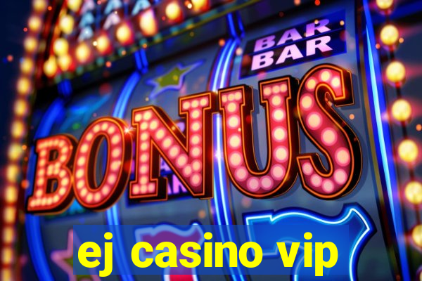 ej casino vip