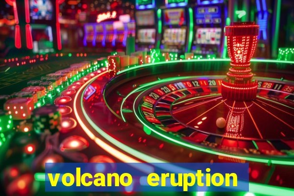 volcano eruption slot free play