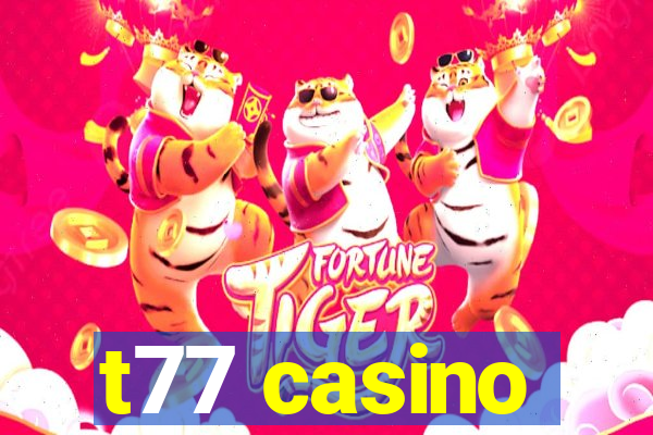 t77 casino