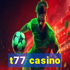 t77 casino