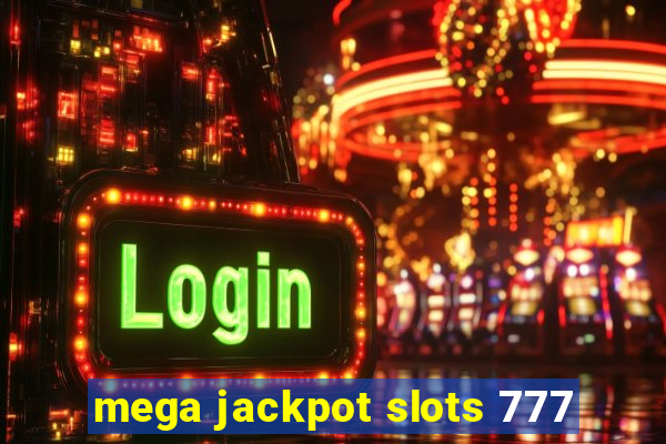 mega jackpot slots 777