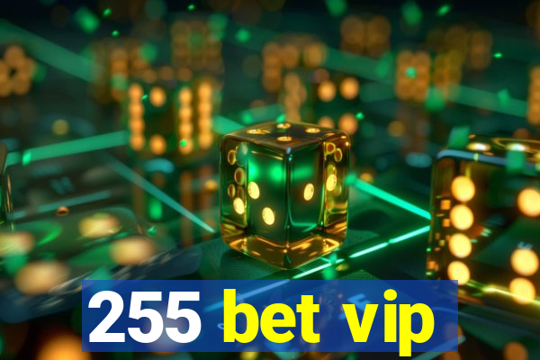 255 bet vip