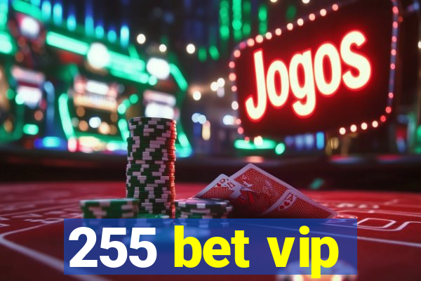 255 bet vip