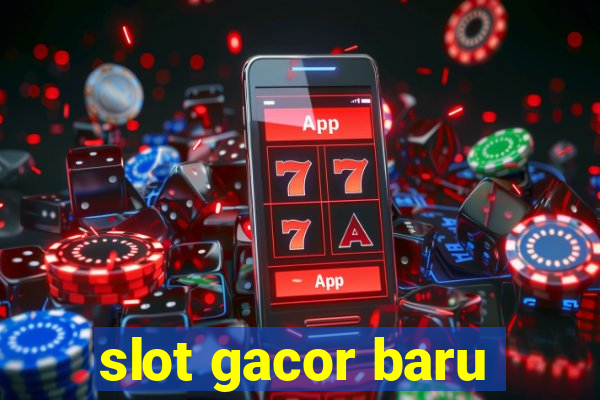 slot gacor baru