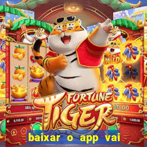 baixar o app vai de bet