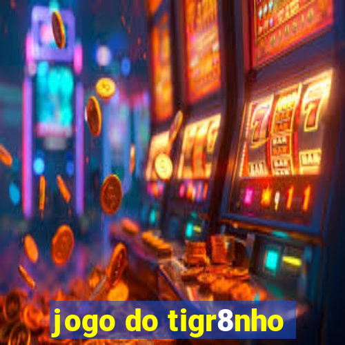 jogo do tigr8nho