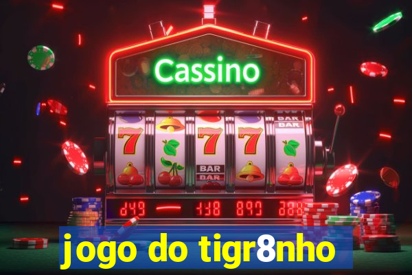 jogo do tigr8nho