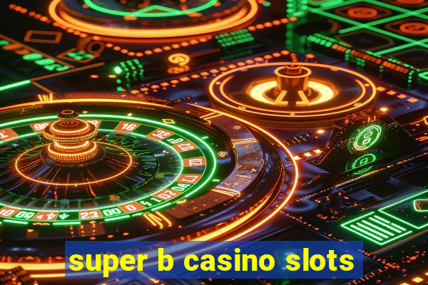 super b casino slots