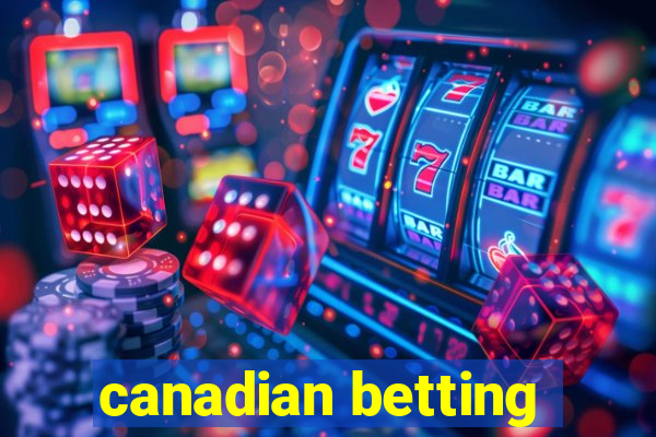 canadian betting