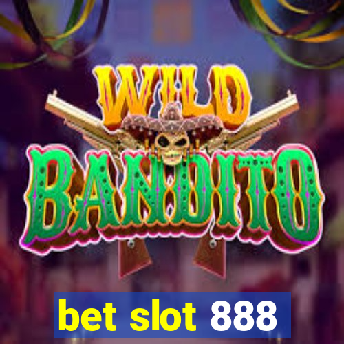 bet slot 888