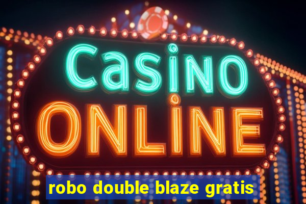 robo double blaze gratis