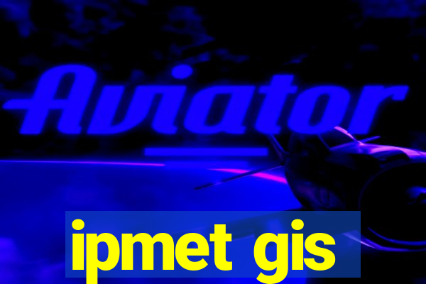 ipmet gis