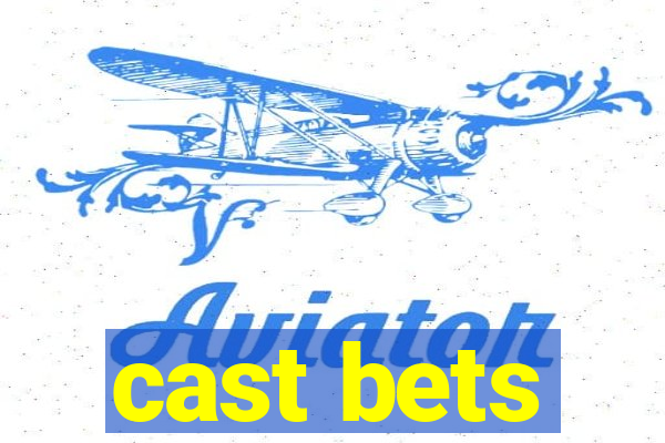 cast bets