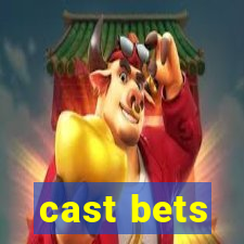 cast bets